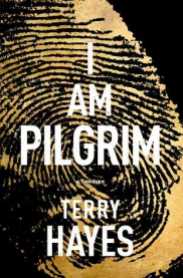 I Am Pilgrim (Pilgrim #1) by Terry Hayes