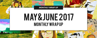 May&June Monthly Wrap Up